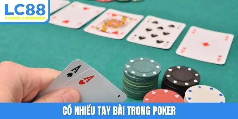 Có nhiều tay bài trong poker